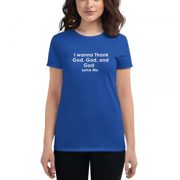 I Wanna Thank God Some Mo T-Shirt - Image 3