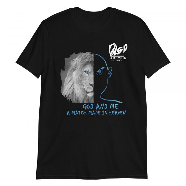 God and Me a Match made in Heaven | Unisex T-Shirt
