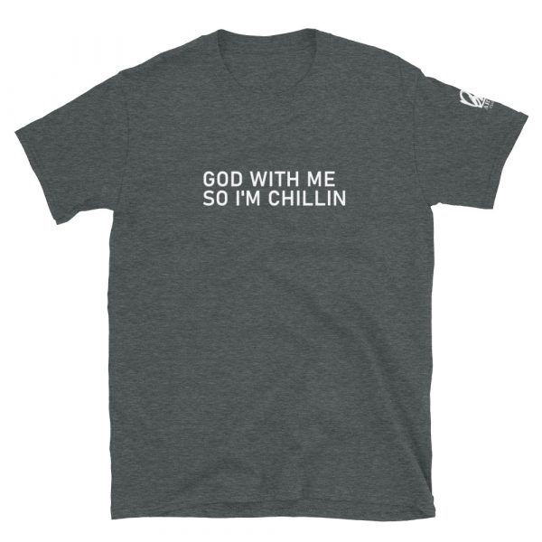 God with me so I'm Chillin -T-Shirt - Image 10