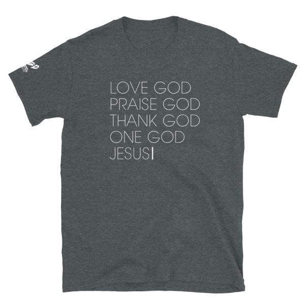 Love God Praise God Tee- Unisex Shirt - Image 3