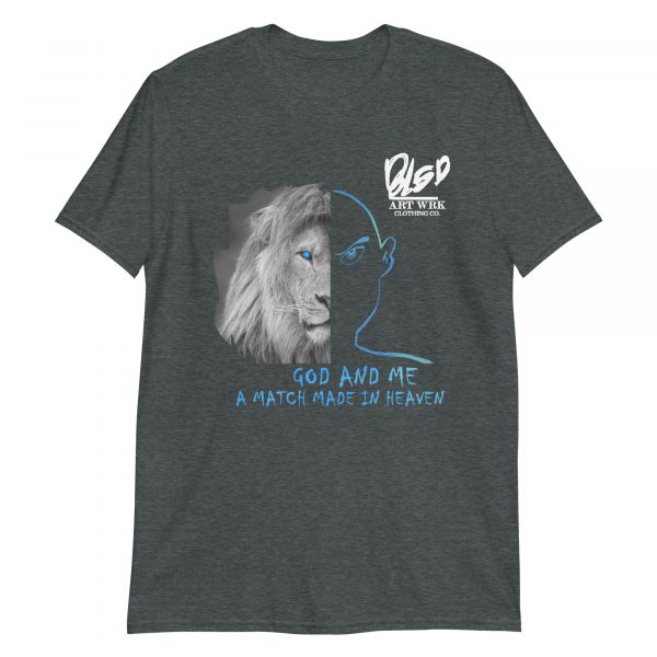 God and Me a Match made in Heaven | Unisex T-Shirt - Image 5