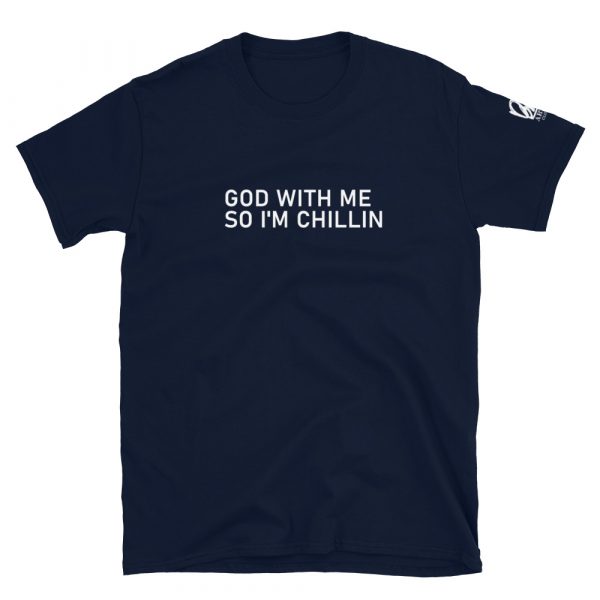 God with me so I'm Chillin -T-Shirt - Image 8