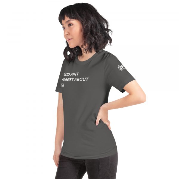 God Aint Forget about Ya -Unisex t-shirt - Image 26