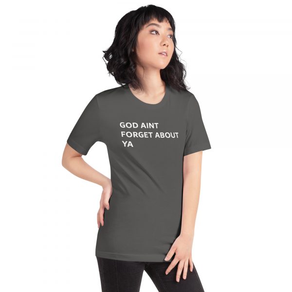 God Aint Forget about Ya -Unisex t-shirt - Image 27
