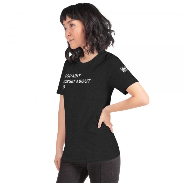 God Aint Forget about Ya -Unisex t-shirt - Image 2
