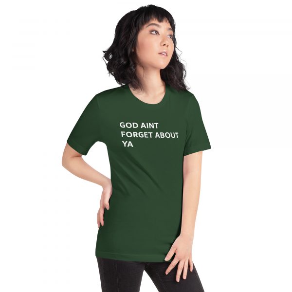 God Aint Forget about Ya -Unisex t-shirt - Image 21