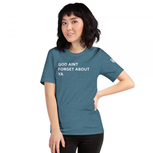 God Aint Forget about Ya -Unisex t-shirt - Image 31