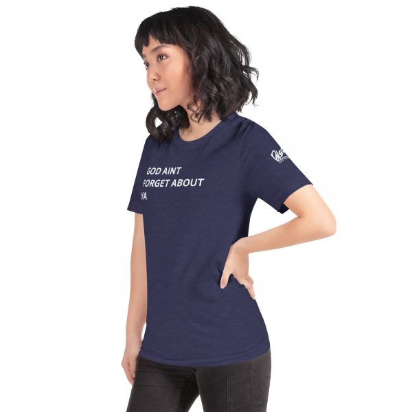 God Aint Forget about Ya -Unisex t-shirt - Image 14