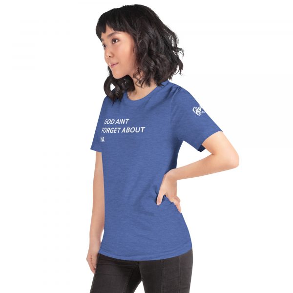 God Aint Forget about Ya -Unisex t-shirt - Image 38